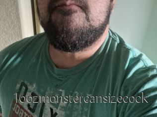 16ozmonstercansizecock