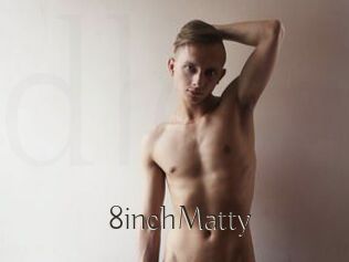 8inchMatty