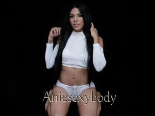 Aniesexybody