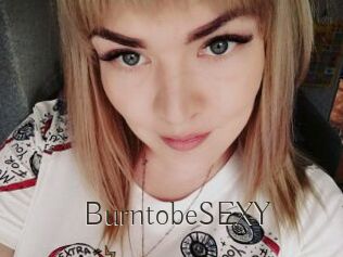 BurntobeSEXY