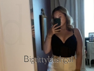 Bigtittybushgal