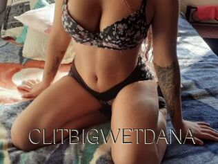 CLITBIGWETDANA