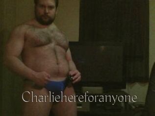 Charliehereforanyone