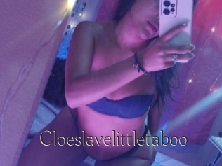 Cloeslavelittletaboo
