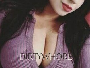 DIRTYWHORE