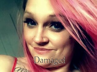 Damaged