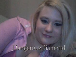 DangerousDiamond
