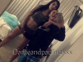 Danteandpaulinaxxx