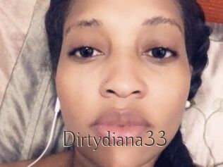 Dirtydiana33