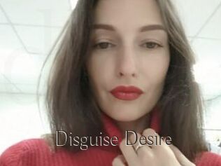 Disguise_Desire