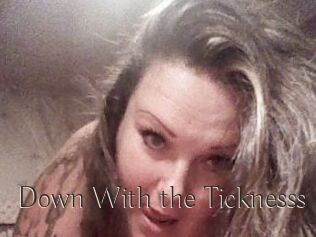 Down_With_the_Ticknesss