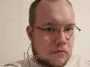 Deepthroaterrr