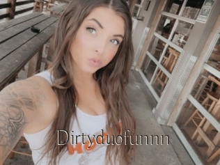 Dirtyduofunnn