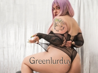 Greenlurduy