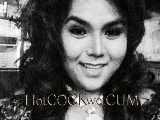 HotCOCKwetCUM