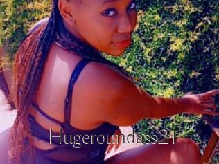 Hugeroundass21