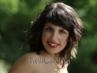 IwillCatchYa