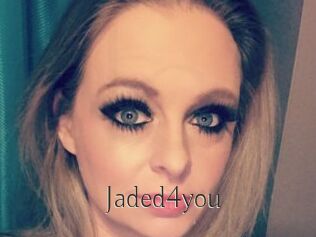 Jaded4you