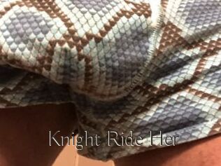 Knight_Ride_Her