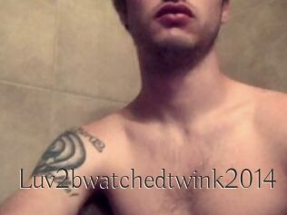 Luv2bwatchedtwink2014