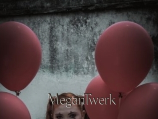MeganTwerk