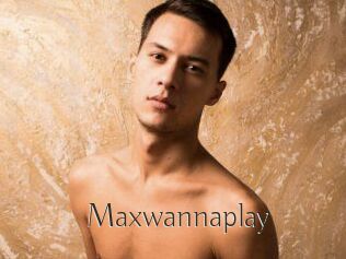 Maxwannaplay