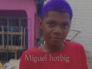 Miguel_hotbig