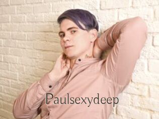 Paulsexydeep