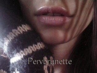 Pervbrunette