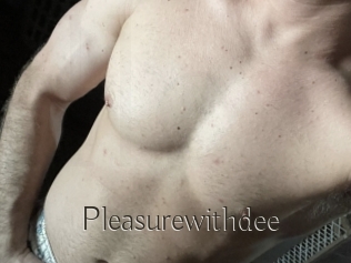 Pleasurewithdee