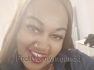 Prettybrownroundd
