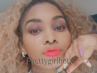 Prettygirlhotx