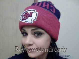 Reynawetandready