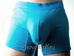 ShoveItInYou
