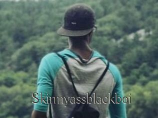 Skinnyassblackboi