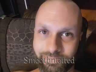 Smoothntatted