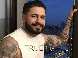 TRUEBIG