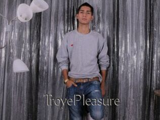 TroyePleasure