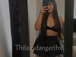 Thifanydangerthx