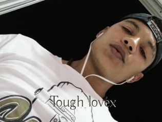 Tough_lovex
