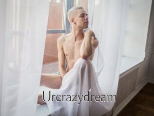 Urcrazydream