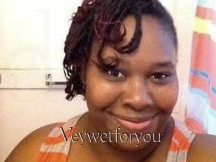 Veywetforyou