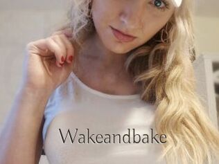 Wakeandbake