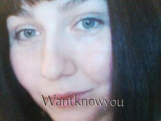 Wantknowyou