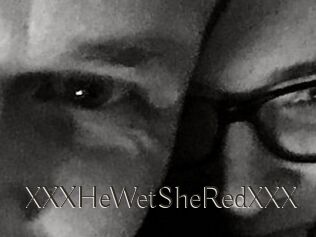 XXX_HeWet_SheRed_XXX