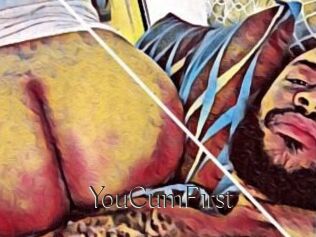 YouCumFirst