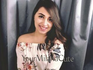 YourMilanaCute