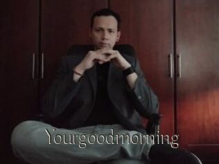Yourgoodmorning