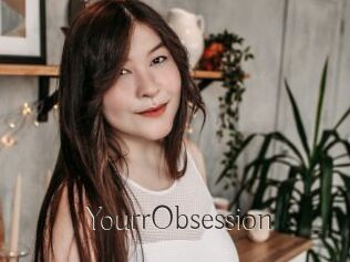 YourrObsession