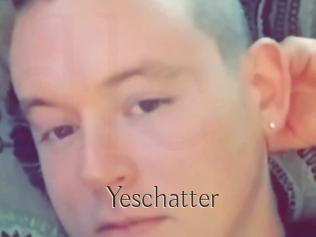 Yeschatter